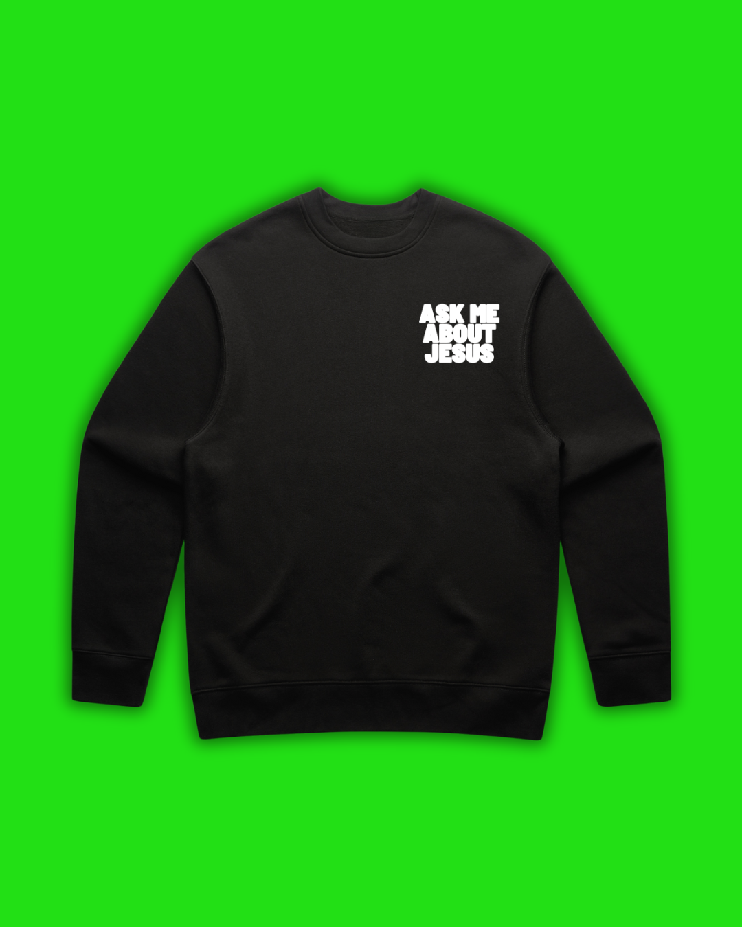 Ask me about Jesus White on Black Crewneck