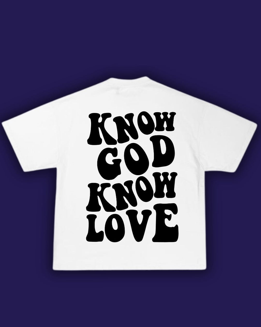 1409 Know God Know Love White T-Shirt